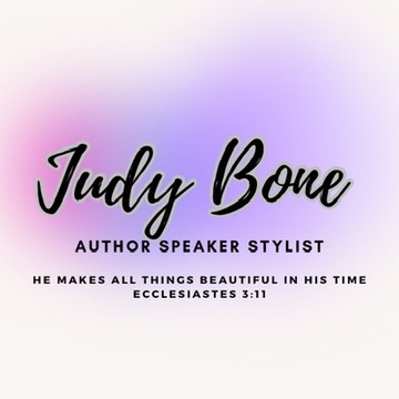 Judy Bone - Author Speaker Stylist - He makes all things beautiful in his time Ecclesiastes 3:11